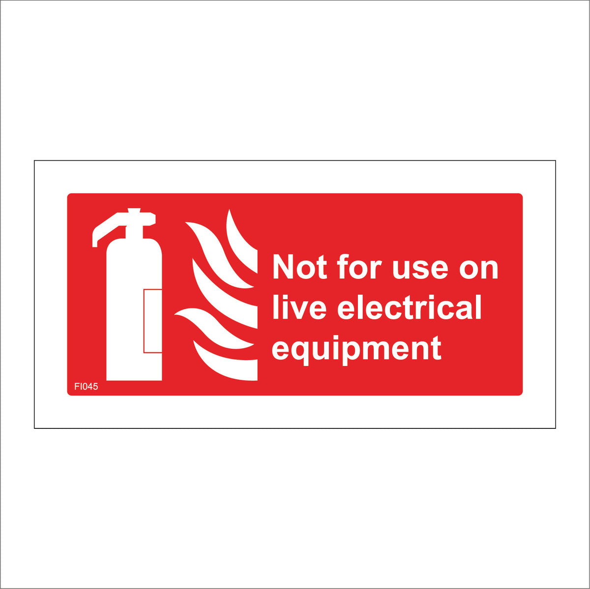 Not For Use On Electrical Live Equipment Sign with Fire Extinguisher