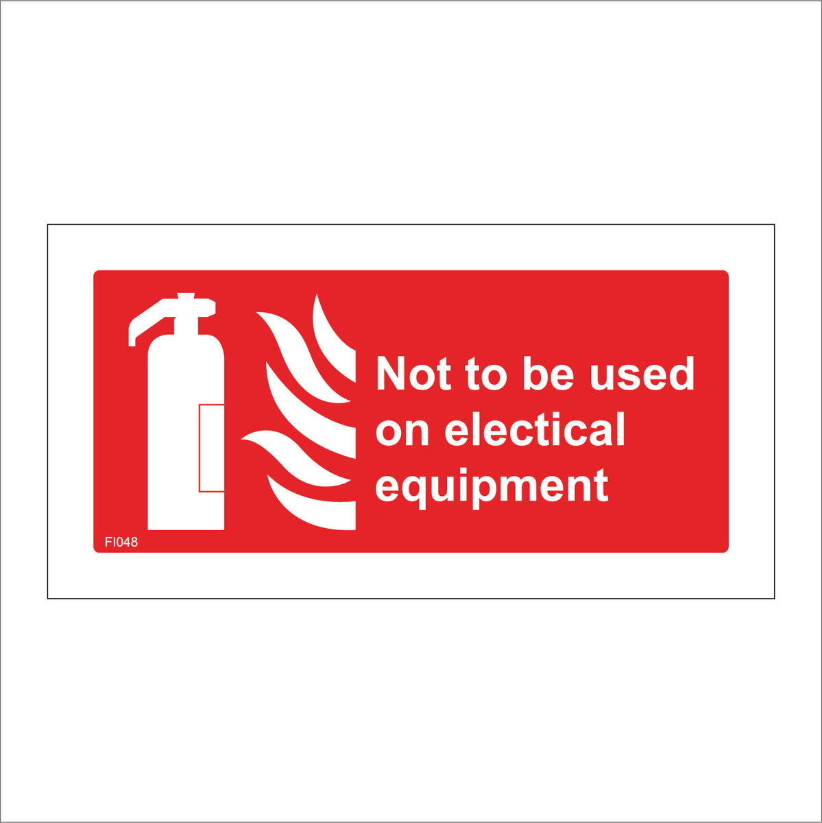 Not To Be Used On Electrical Equipment Sign with Fire Extinguisher Fire