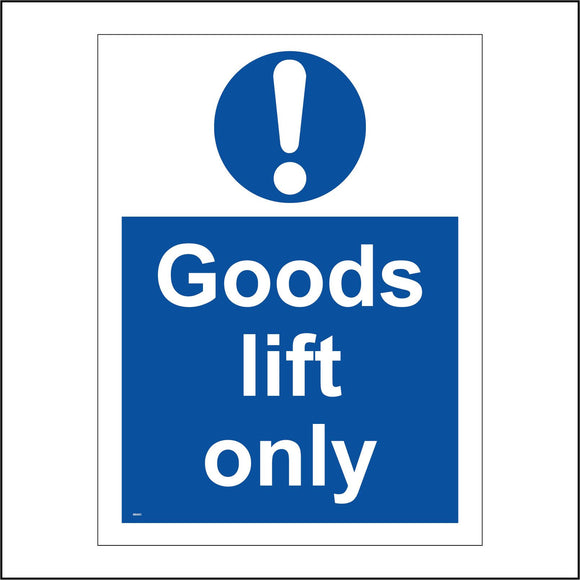 MA443 Goods Lift Only Sign with Circle Exclamation Mark