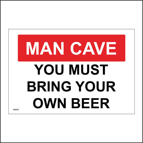HU375 Man Cave You Must Bring Your Own Beer