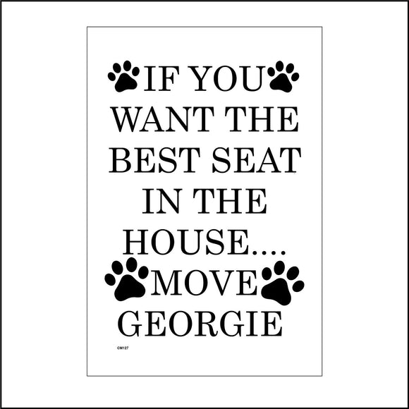 CM127 If You Want The Best Seat In The House Move Pet Name Sign with Paw Prints