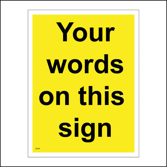 CM378 Your Words On This Sign Yellow Black Colour Text Choice Name