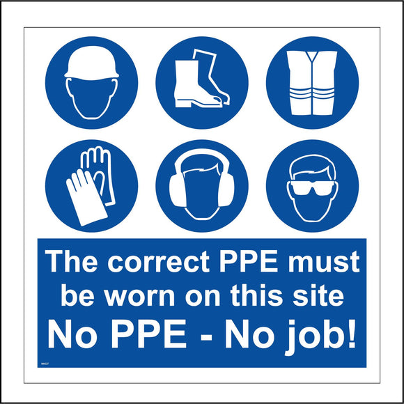 MA527 The Correct PPE Must Be Worn On This Site No PPE - No Job! Sign with 6 Circles Boots Gloves Hat Visi Ear Eye Cover