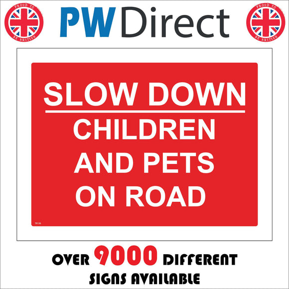 TR138 Slow Down Children And Pets On Road Sign
