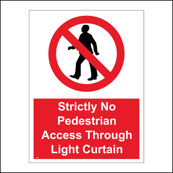 PR169 Strictly No Pedestrian Access Through Light Curtain Sign with Circle Person Diagonal Red Line