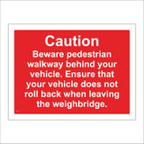 CS290 Caution Beware Pedestrian Walkway Behind Your Vehicle. Ensure That Your Vehicle Does Not Roll Back When Leaving The Weighbridge Sign