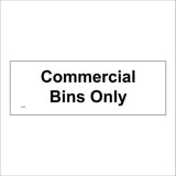 GG377 Commercial Bins Only Black On White Plaque