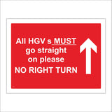 CS343 All HGV's Must Go Straigh On Please No Right Turn Arrow  Sign with Ahead Arrow