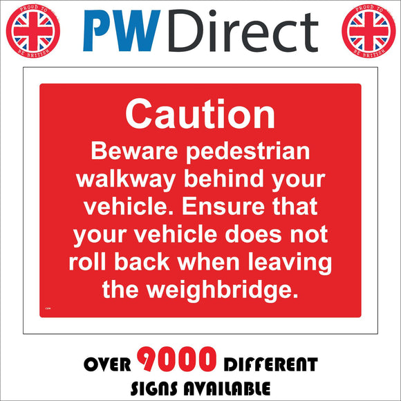 CS290 Caution Beware Pedestrian Walkway Behind Your Vehicle. Ensure That Your Vehicle Does Not Roll Back When Leaving The Weighbridge Sign