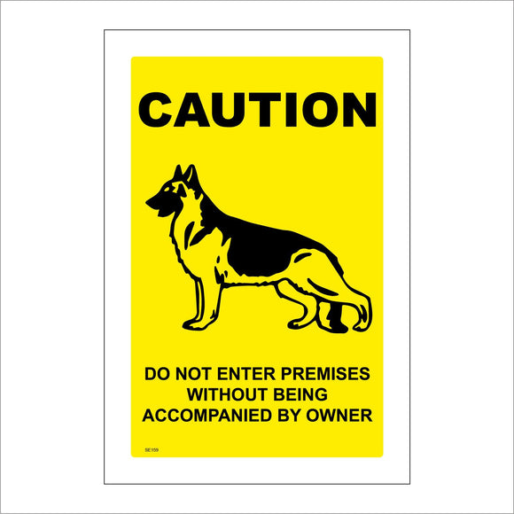 SE159 Caution Dogs Premises Do Not Enter Accompanied Owner