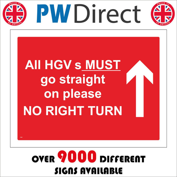 CS343 All HGV's Must Go Straigh On Please No Right Turn Arrow  Sign with Ahead Arrow