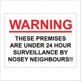 HU409 Sign Warning These Premises Are Under 24 Hour Surveillance