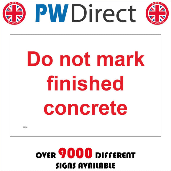 CS250 Do Not Mark Finished Concrete Sign
