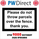 GG439 Please Do Not Throw Parcels Over The Fence Thank You