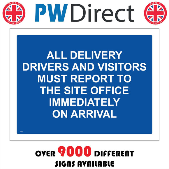 CS080 All Delivery Drivers And Visitors Must Report To The Site Office Immediately On Arrival Sign