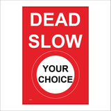 CC658 Dead Slow Choice Speed Motorists Traffic