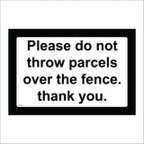 GG439 Please Do Not Throw Parcels Over The Fence Thank You