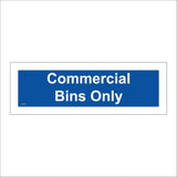 GG376 Commercial Bins Only White On Blue Plaque