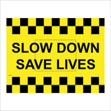 TR751 Slow Down Save Lives Yellow Black Chevron Road Safety