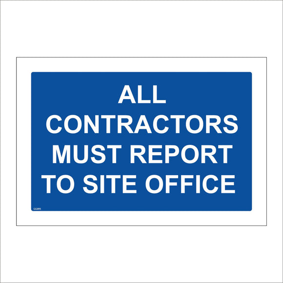 GG095 All Contractors Must Report To Site Office