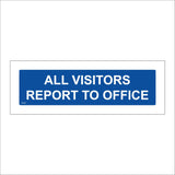 GG347 All Visitors Report To Office White On Blue Plaque