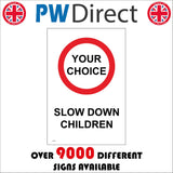 CC507 Your Choice Slow Down Children