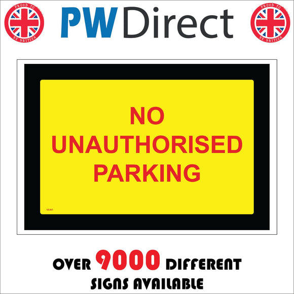 VE467 No Unauthorised Parking Yellow Black Background Red Text