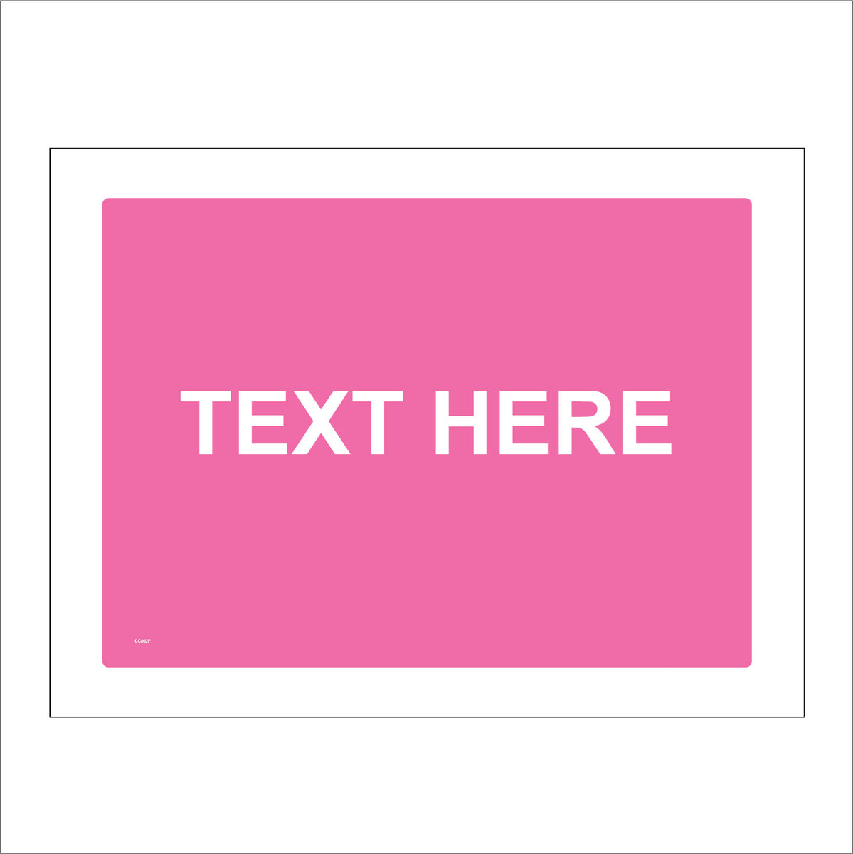 Custom Made Sign Choose Your Wording Sign, CM107 – PWDirect