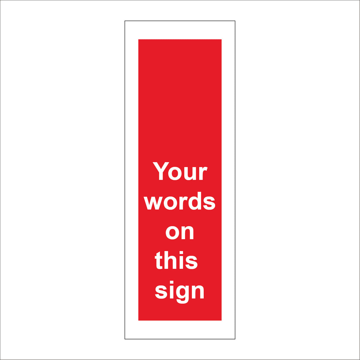 Your Words On This Sign Sign, CM243 – PWDirect