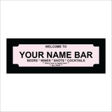 CM291 Welcome To Your Name Bar Beers Wines Shots Cocktails Sign