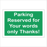 CM334 Parking Reserved For Your Choice Only Thanks