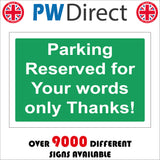 CM334 Parking Reserved For Your Choice Only Thanks
