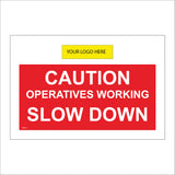 CS513 Caution Operatives Working Slow Down Your Logo Name