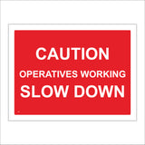 CS602 Caution Operatives Working Slow Down