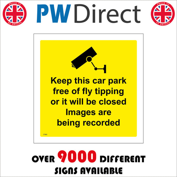 CT065 Keep This Car Park Free Of Fly Tipping Images Recorded Sign with Camera