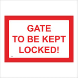 CT077 Gate To Be Kept Locked Shut Secure Bolted Sealed Protected
