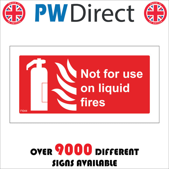 FI044 Not For Use On Liquid Fires Sign with Fire Extinguisher Fire