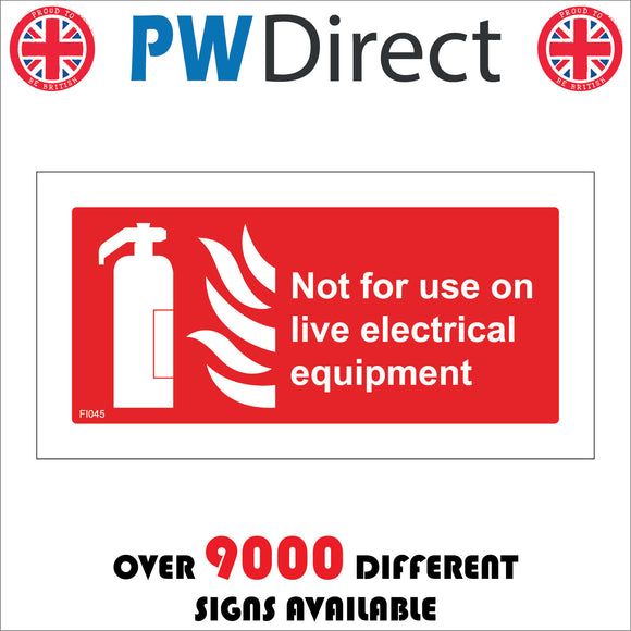 FI045 Not For Use On Electrical Live Equipment Sign with Fire Extinguisher Fire