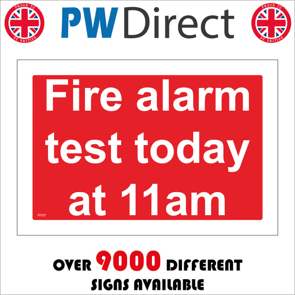 FI157 Fire Alarm Test Today At 11Am Sign