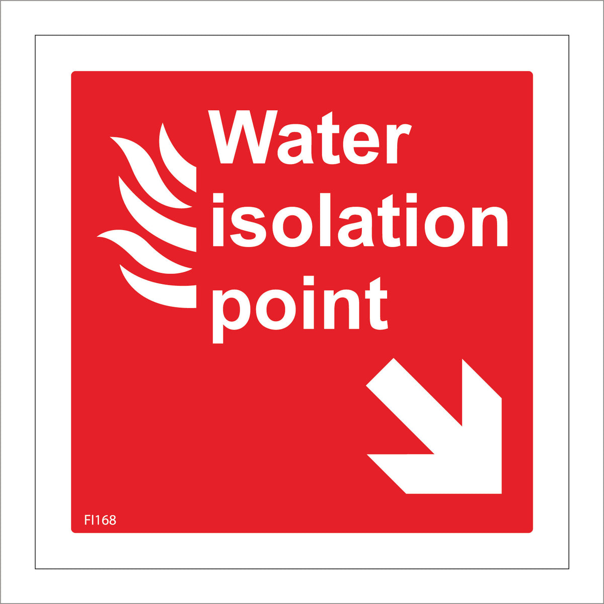Water Isolation Point Sign with Fire Arrow Pointing Down To The Right ...