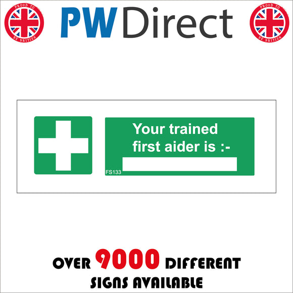 FS133 Your Trained First Aider Is Sign with First Aid Logo