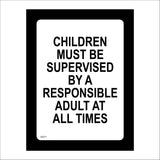 GE071 Children Must Be Supervised By A Responsible Adult At All Times Sign