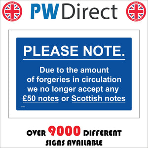 GE580 Please Note. Due To The Amount Of Forgeries In Circulation We No Longer Accept Any £50 Notes Or Scottish Notes Sign