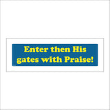 GE736 Enter Then His Gates With Praise! Sign