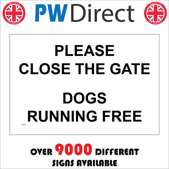 GE746 Please Close The Gate Dogs Running Free Sign