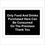 GE792 Only Food And Drink Purchased Here Can Be Consumed On The Premises Thank You Sign