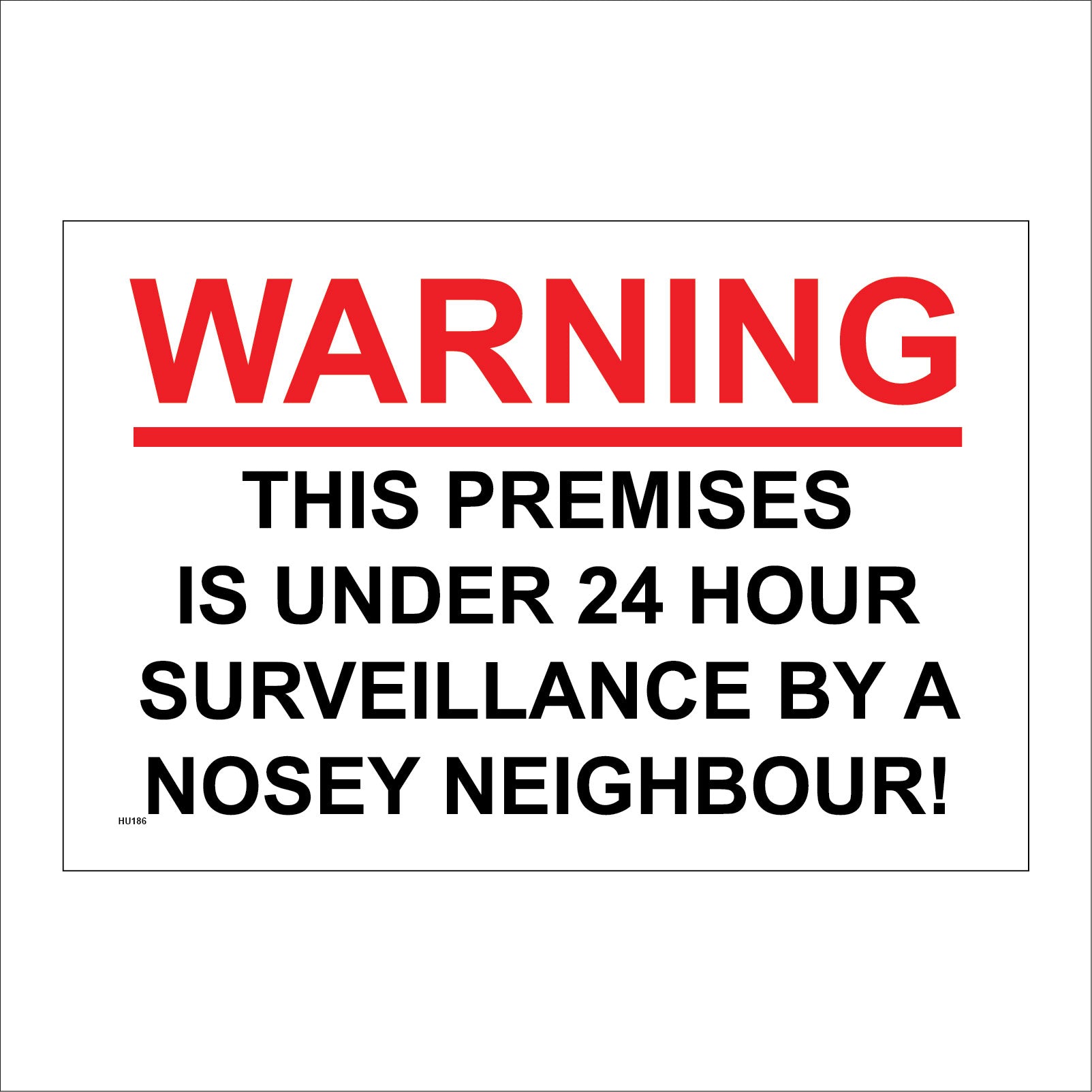Nosey Neighbor Signs-this Premises Is Under 24 Hour Surveillance