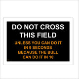 HU194 Do Not Cross This Field Unless You Can Do It In 9 Seconds Because The Bull Can Do It In 10 Sign