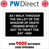 HU200 As I Walk Through The Valley Of The Shadow Of Death I Remind Myself Not To Trust The Sat-Nav Sign