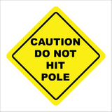 HU261 Caution Do Not Hit Pole Sign